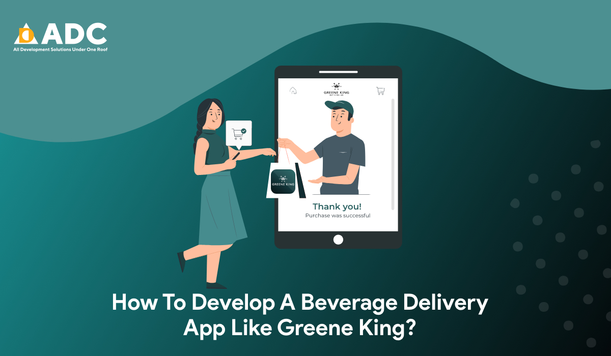 How To Develop A Beverage Delivery App Like Greene King