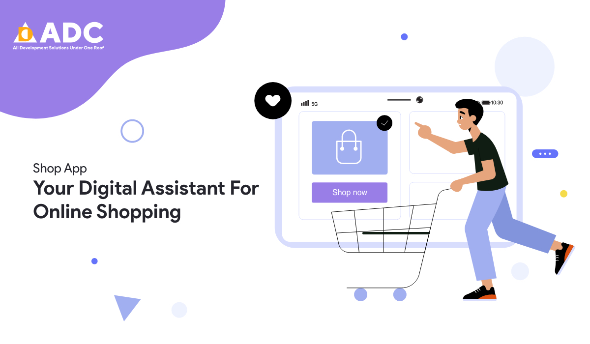 Shop AppYour Digital Assistant For Online Shopping