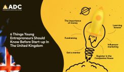 6 Things Young Entrepreneurs Should Know Before Start-up In The United Kingdom