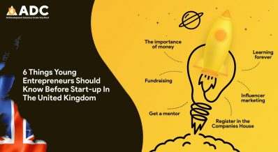 6 Things Young Entrepreneurs Should Know Before Start-up In The United Kingdom