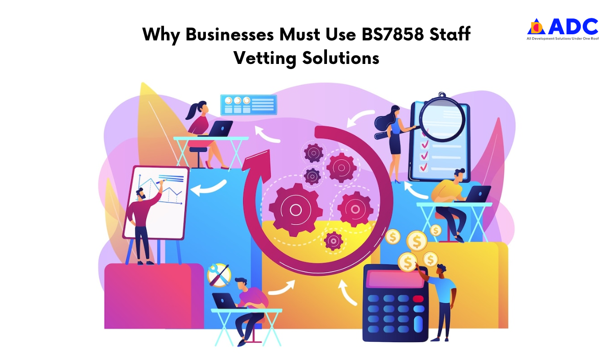 BS7858 Staff Vetting Solutions